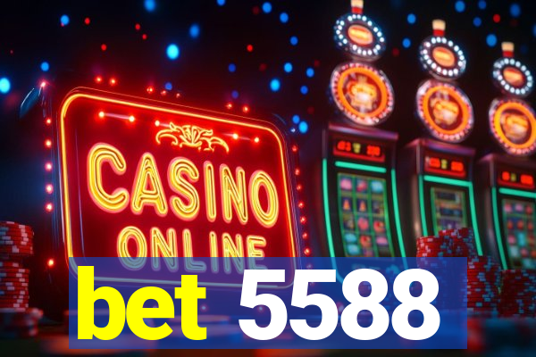 bet 5588